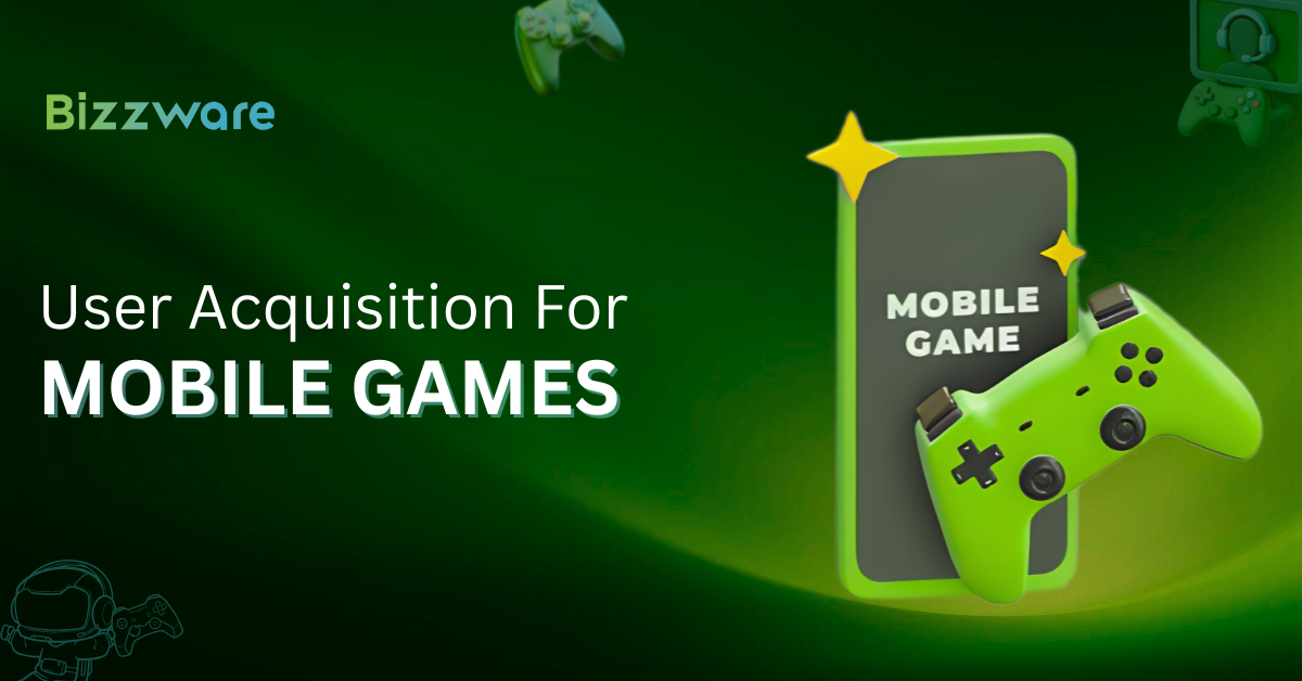 User Acqusition for Mobile Games